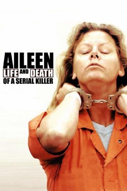 Cartel de Aileen: vida y muerte de una asesina en serie