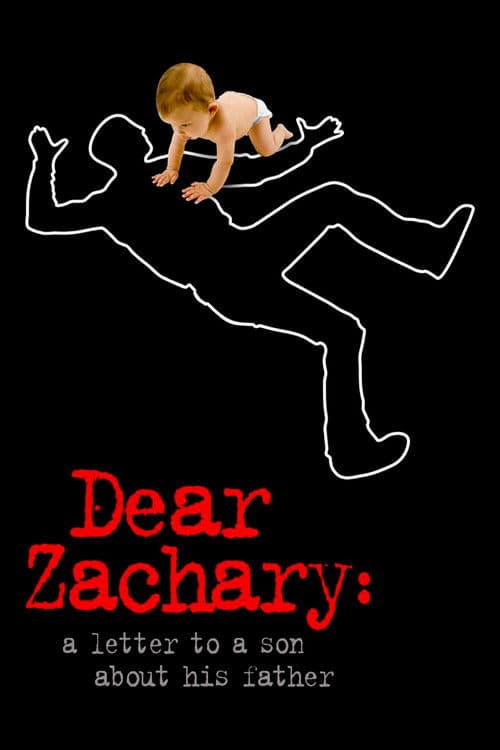 Cartel de Dear Zachary: una carta para un hijo sobre su padre